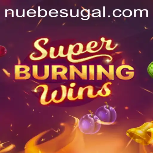 Exploring the Exciting World of SuperBurningWins by NUEBE