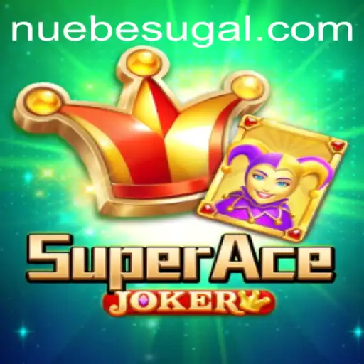 Exploring the Thrills of SuperAceJoker: A Detailed Guide on the NUEBE Phenomenon